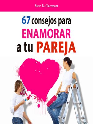 cover image of 67 consejos para enamorar a tu pareja